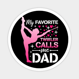 My Favorite Twirler Calls Me Dad Baton Twirling Gift For Men Girls Kids Magnet